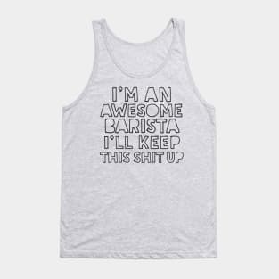 Awesome Barista - Funny Typographic Apparel Gift Tank Top